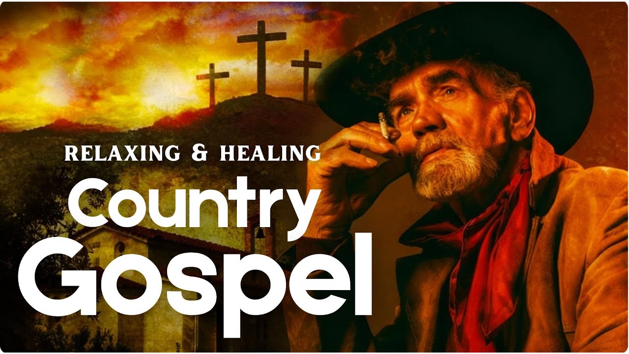 🙏 Relaxing Country Gospel Songs for Healing 💖 Let God Touch Your Heart
