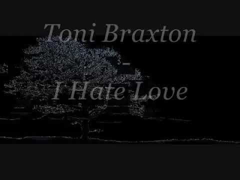 Toni Braxton - I hate love_Lyrics video - YouTube