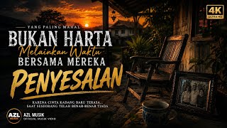 PENYESALAN — Yang Paling Mahal Bukan Harta, Melainkan Waktu Bersama Mereka | Lagu Penuh Makna