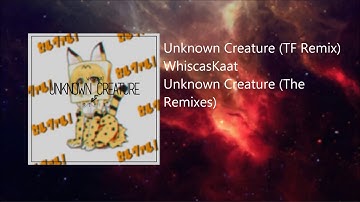 [Dubstep] - WhiscasKaat - Unknown Creature (TF Remix) [1st Place] [WINNER]