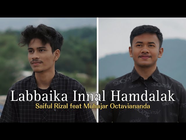 LABBAIKA INNAL HAMDALAK (anil althaf)by Saiful Rizal ft Muhajar Octaviananda || SHOLAWAT COVER 2023 class=