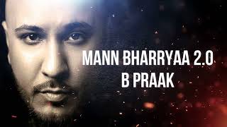 B Praak - Mann Bharryaa 2.0 (Lyrics) Jaani || Shershaah || Sad Song