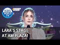 Lara's stage at AM Plaza! [My Neighbor, Charles/2020.07.24]