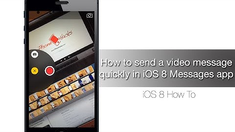 How to send a video message quickly in iOS 8 Messages app - iPhone Hacks