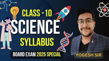 Class 10 SCIENCE 2024-25 Syllabus | CBSE Class 10 2024-25 Syllabus | Latest Video | Yogesh sir