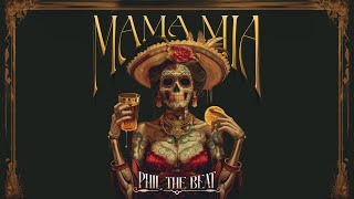 Phil The Beat - Mama Mia (Official Lyric Video)