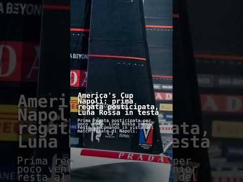 Video America's Cup Napoli: prima regata posticipata, Luna Rossa in testa