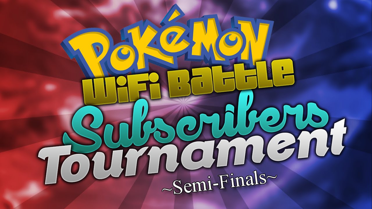 Pokemon Wi-Fi Battle Subscibers Tournament: Semi-Finals