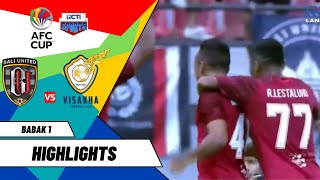 HIGHLIGHTS BABAK 1! BALI DAN VISHAKA SALING BALAS MEMBALAS GOAL  |AFC CUP 2022