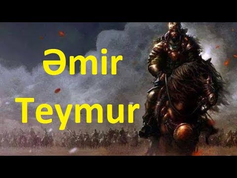 Əmir Teymur (Topal Teymur) haqqında qısa və maraqlı məlumatlar.TARİX