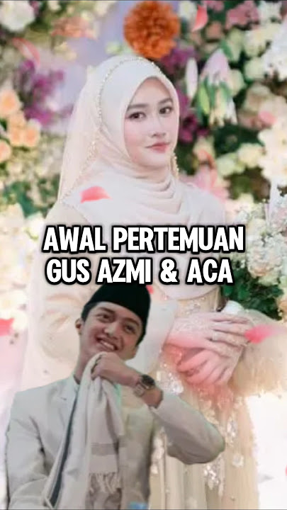 awal pertemuan Gus Azmi dan aca (Khansa Mariska) akhirnya lamaran.