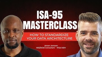 ISA-95 Masterclass: How to Standardize Your Industrial Data Architecture with ISA95
