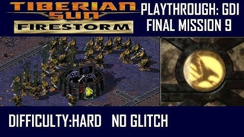 Playthrough: C&C Tiberian Sun Firestorm GDI Final Mission 9 (Hard). NO GLITCH.