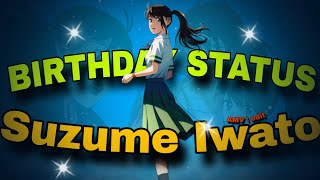 Suzume Iwato Birthday Status - Edit Anime Movie 4K Edit