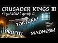 Crusader Kings 3 - A Practical Guide to Torture, Madness, and Profit