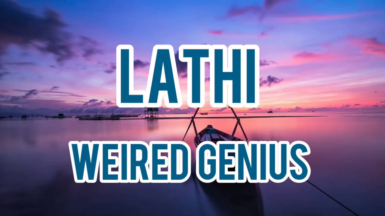 Lathi - Weired Genius (lirik) - YouTube