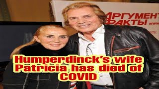 Engelbert Humperdinck’s wife Patricia has died after contracting Covid-19.