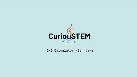 STEMShow - Creating a BMI Calculator with Java