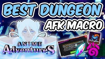 *BEST* Dungeons AFK Macro (100% WIN RATE, WEBHOOKS, & MORE!) | Anime Adventures
