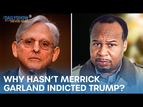 Unsolved Mysteries: Why Hasn’t Merrick Garland Indicted Donald Trump? | The Daily Show