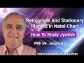 Retrograde and Stationery  Planets In Natal Chart | How to Study Jyotish |Stationary planet in chart