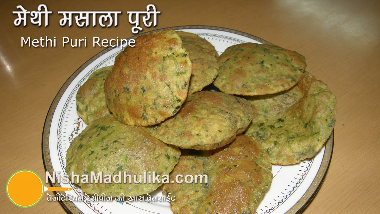 Methi Ki Poori - Methi Puri , Methi Puri, Fenugreek Puri