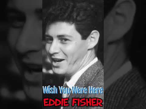 Wish You Were Here  Eddie Fisher with lyrics