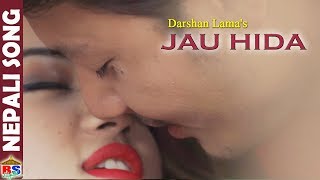 Jau Hida Maichang | New Nepali Song by Darshan Lama | Ft. Nirajan/ Alisha