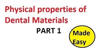 Physical properties of Dental materials: Part 1