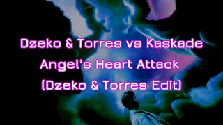 Download Lagu Dzeko \u0026 Torres vs Kaskade - Angel's Heart Attack (Dzeko \u0026 Torres Edit) MP3