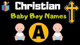 Christian Baby Boy Names Starting with A - 290 Names Available