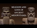 Religion and gods of ancient mesopotamia  mesopotamian gods and goddesses  sumerian pantheon