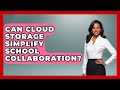 Can Cloud Storage Simplify School Collaboration? - Teacher Tech Toolbox