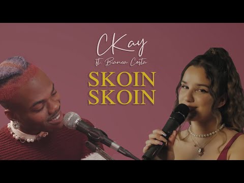 CKay - Skoin Skoin (feat. Bianca Costa) Acoustic Video