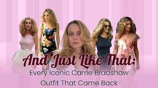 And Just Like That: Every Iconic Carrie Bradshaw Outfit That Came Back