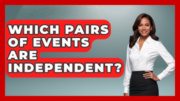 Which Pairs of Events Are Independent? - The Friendly Statistician