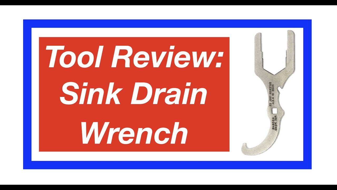 Tool Review: Sink Drain Wrench (2022) 