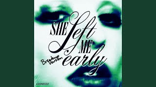 She Left Me Early (breakup Version)