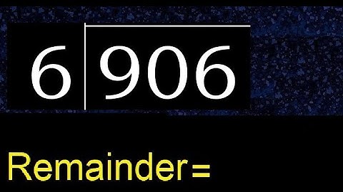 Deel 906 door 6, rest. Delen met 1-cijferige delers. Hoe te doen.