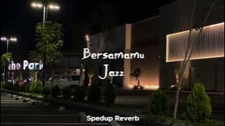 bersamamu - jazz speed up, tiktok vibes version