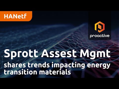 Sprott Asset Management shares wide scale trends impacting Energy Transition Materials ETF