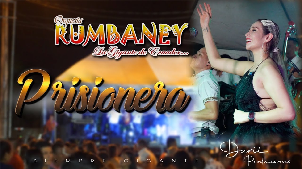 Prisionera - Orquesta Rumbaney La Gigante de Ecuador - Live