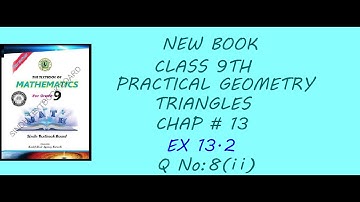 Practical Geometry Triangles Chap # 13 New Book Ex 13.2 Q no.8(ii) Class 9th Sindh Board