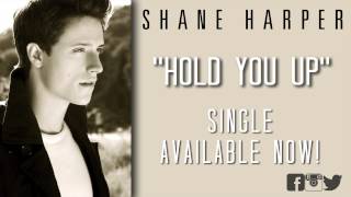 Shane Harper - Hold You Up - From God's Not Dead the Movie chords