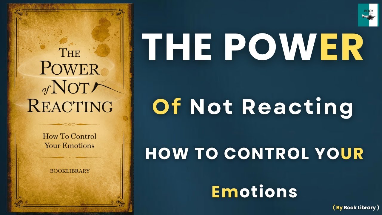The Power of Not Reacting: How to Control Your Emotions (Audiobook)