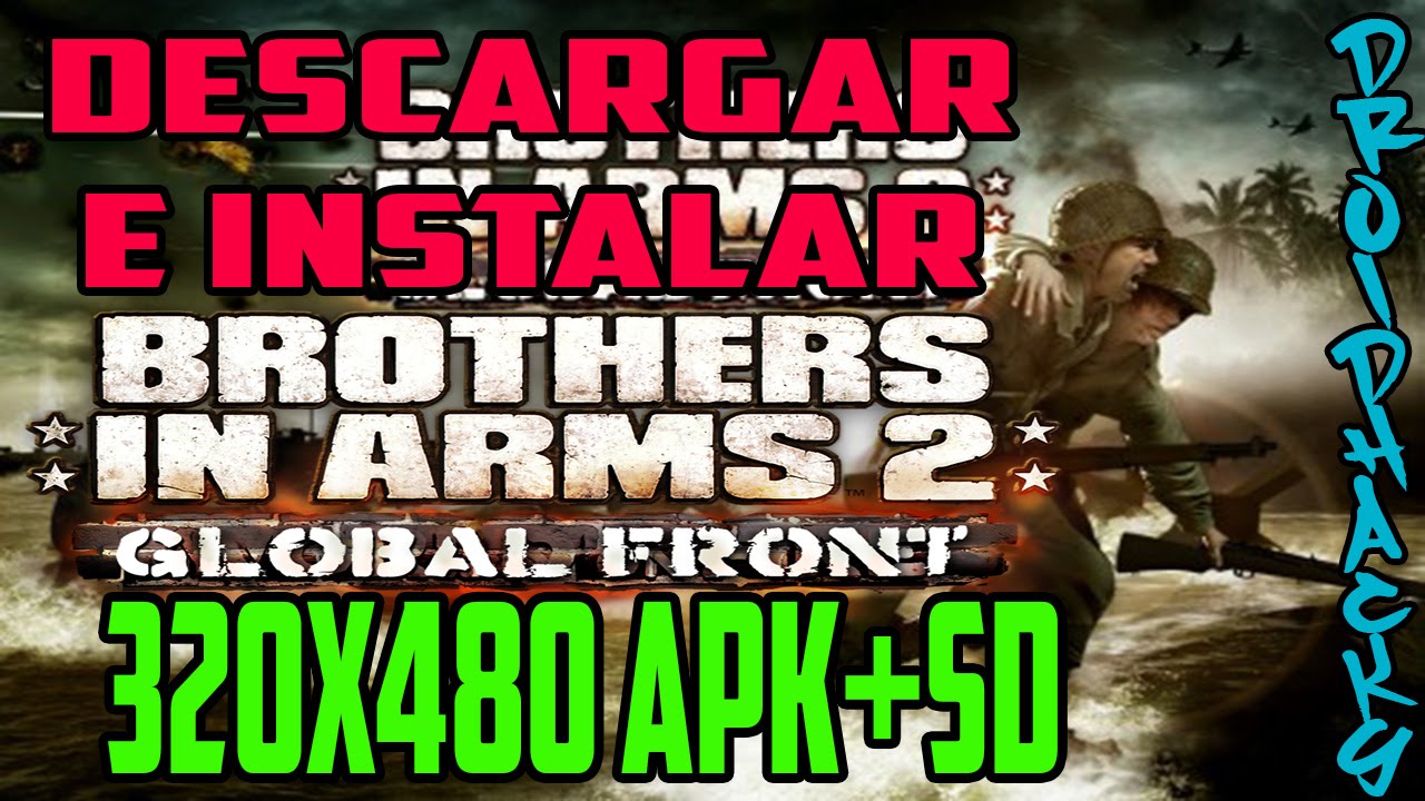 Descargar e Instalar Brothers In Arms 2 320x480 Apk+SD YouTube