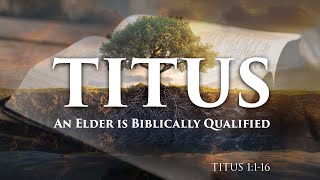 Titus 1 Part 3, 5192024, Sermon Pastor Harlan Champoux, 1st Service