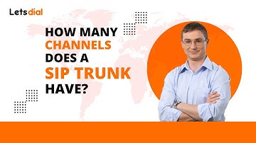 How Many Channels Does A Sip Trunk Have l Letsdial