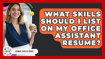 What Skills Should I List On My Office Assistant Resume? - Admin Career Guide