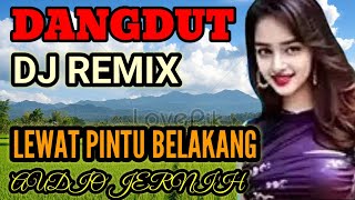 Download Lagu DANGDUT DJ REMIX | LEWAT PINTU BELAKANG ⁉️ | AUDIO JERNIH  MP3